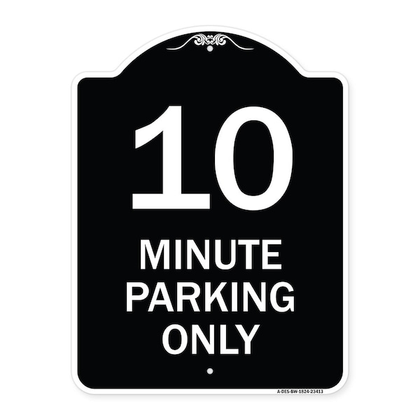 Signmission 10 Minute Parking Only Heavy-Gauge Aluminum Architectural Sign, 24" x 18", BW-1824-23413 A-DES-BW-1824-23413 - main